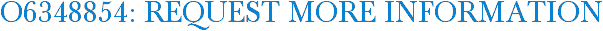 O6348854: Request More Information