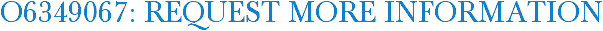 O6349067: Request More Information