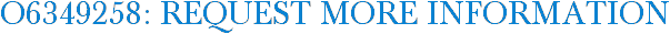 O6349258: Request More Information