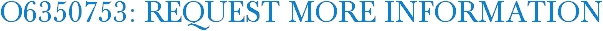 O6350753: Request More Information