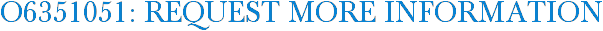 O6351051: Request More Information
