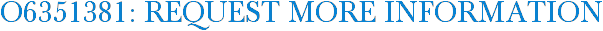 O6351381: Request More Information