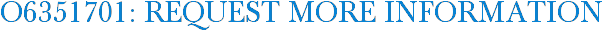 O6351701: Request More Information