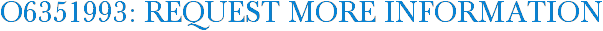 O6351993: Request More Information