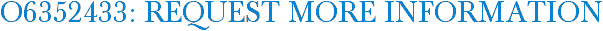 O6352433: Request More Information