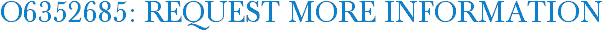 O6352685: Request More Information