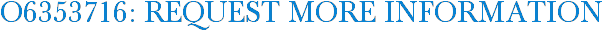 O6353716: Request More Information