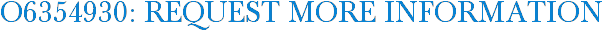 O6354930: Request More Information