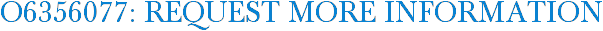 O6356077: Request More Information