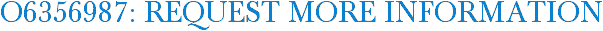 O6356987: Request More Information