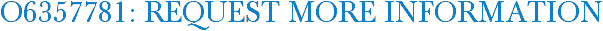 O6357781: Request More Information