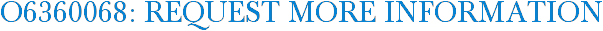 O6360068: Request More Information