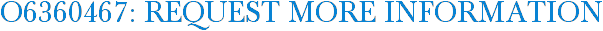 O6360467: Request More Information
