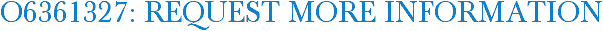 O6361327: Request More Information