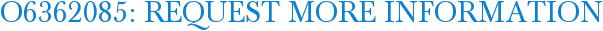 O6362085: Request More Information