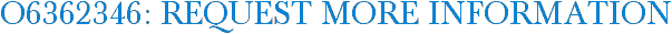 O6362346: Request More Information