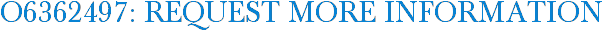 O6362497: Request More Information
