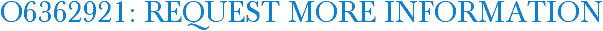 O6362921: Request More Information