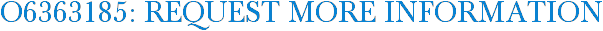 O6363185: Request More Information