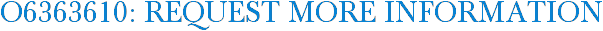 O6363610: Request More Information