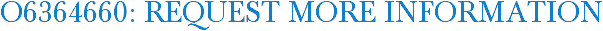 O6364660: Request More Information