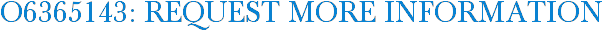 O6365143: Request More Information