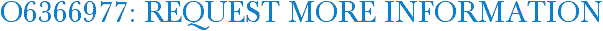 O6366977: Request More Information