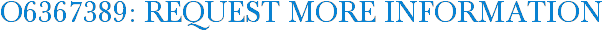 O6367389: Request More Information