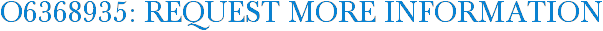 O6368935: Request More Information
