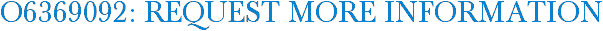 O6369092: Request More Information