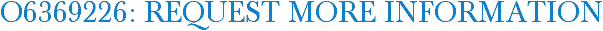 O6369226: Request More Information