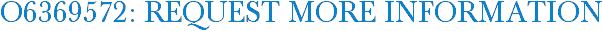 O6369572: Request More Information