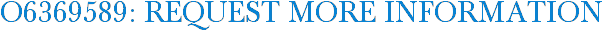 O6369589: Request More Information