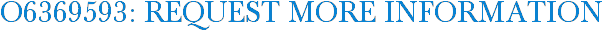 O6369593: Request More Information