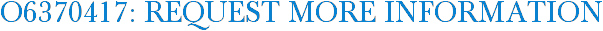 O6370417: Request More Information