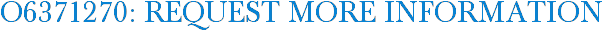 O6371270: Request More Information