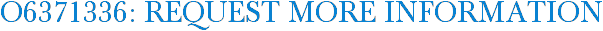 O6371336: Request More Information