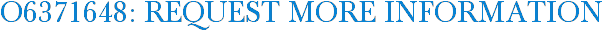 O6371648: Request More Information
