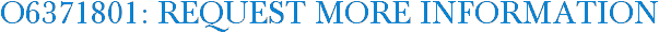 O6371801: Request More Information