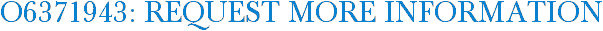 O6371943: Request More Information