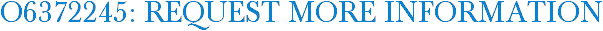 O6372245: Request More Information