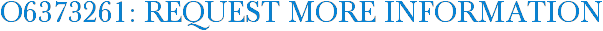 O6373261: Request More Information