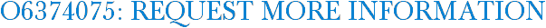 O6374075: Request More Information
