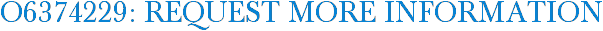 O6374229: Request More Information