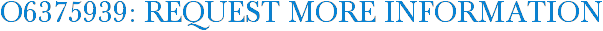 O6375939: Request More Information