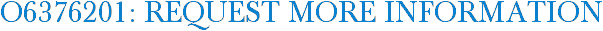 O6376201: Request More Information