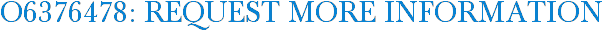 O6376478: Request More Information