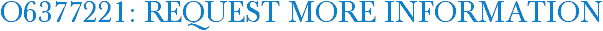 O6377221: Request More Information