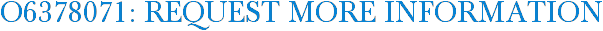 O6378071: Request More Information