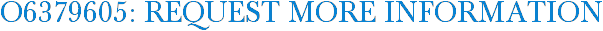 O6379605: Request More Information